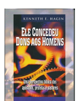 KENNETH HAGIN_Ele Concedeu Dons Aos Homens.pdf